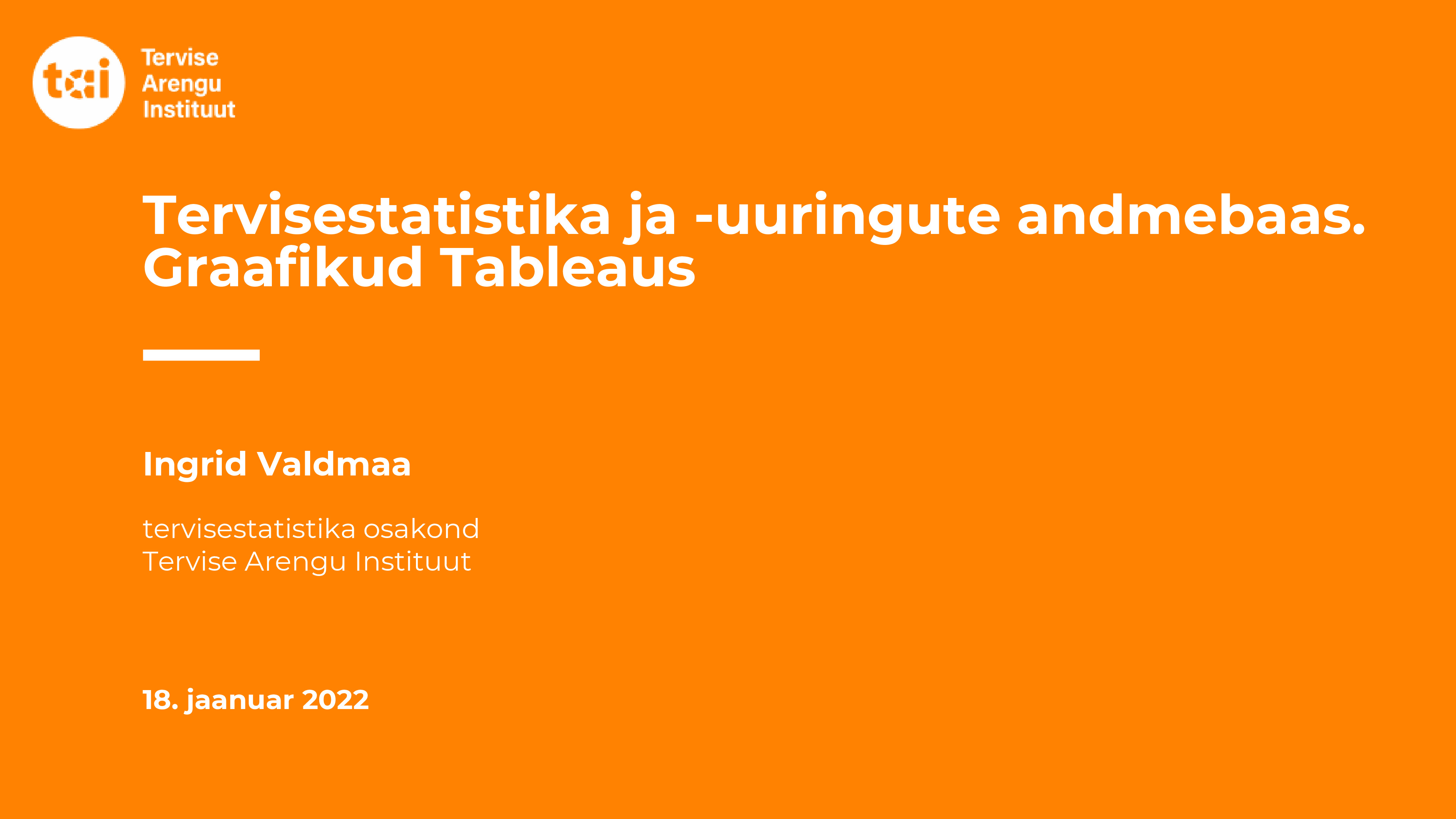 8_tervisestatistika_andmebaas_Tableau_IngridValdmaa_aruannete_koolitus2022.pdf