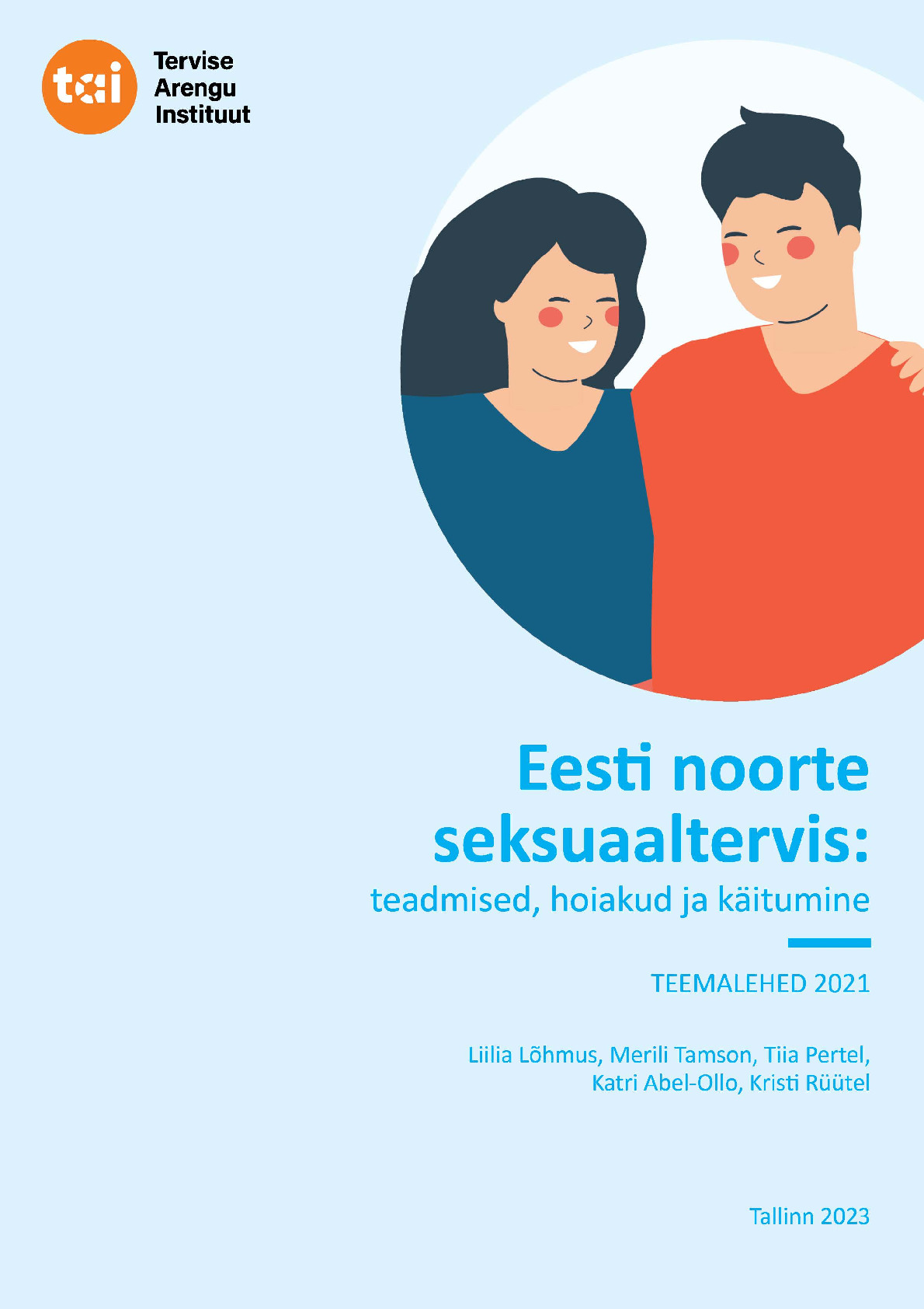Eesti noorte seksuaaltervis: teadmised, hoiakud ja käitumine. Teemalehed 2021