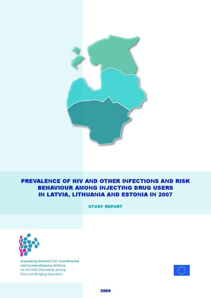 Prevalence of HIV and other infections and risk behaviour among injecting drug users in Latvia, Lithuania and Estonia in 2007 Study report
