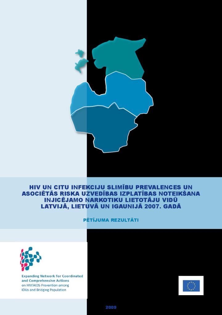 Hiv un citu infekciju slimību prevalences un asociētās riska uzvedības izplatības noteikšana injicējamo narkotiku lietotāju vidū latvijā, lietuvā un igaunijā 2007. Gadā pētījuma rezultāti