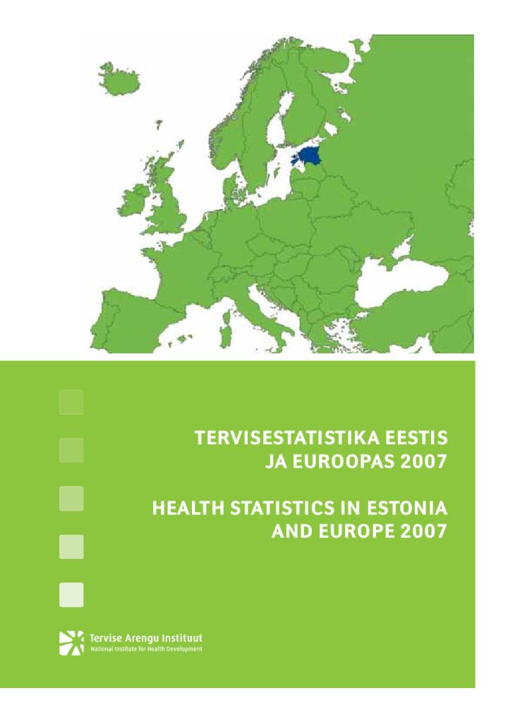 Tervisestatistika Eestis ja Euroopas 2007. (3. trükk). Health statistics in Estonia and Europe 2007. (3. edition)