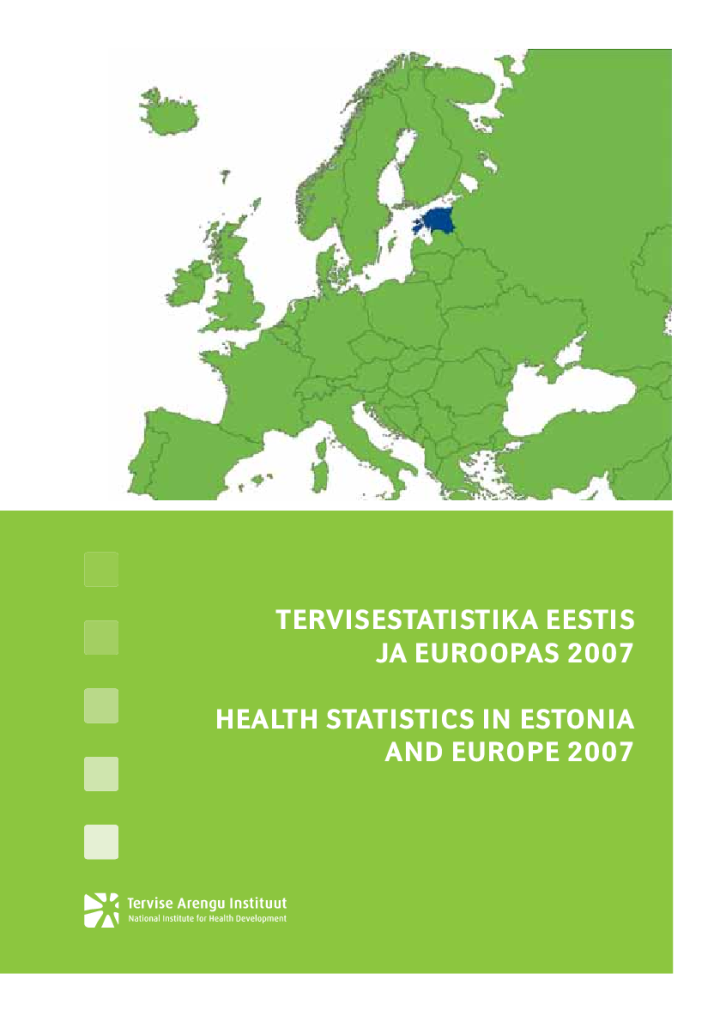 Tervisestatistika Eestis ja Euroopas 2007. (3. trükk). Health statistics in Estonia and Europe 2007. (3. edition)