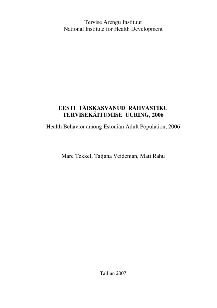 Eesti täiskasvanud rahvastiku tervisekäitumise uuring, 2006. Health Behavior among Estonian Adult Population, 2006.