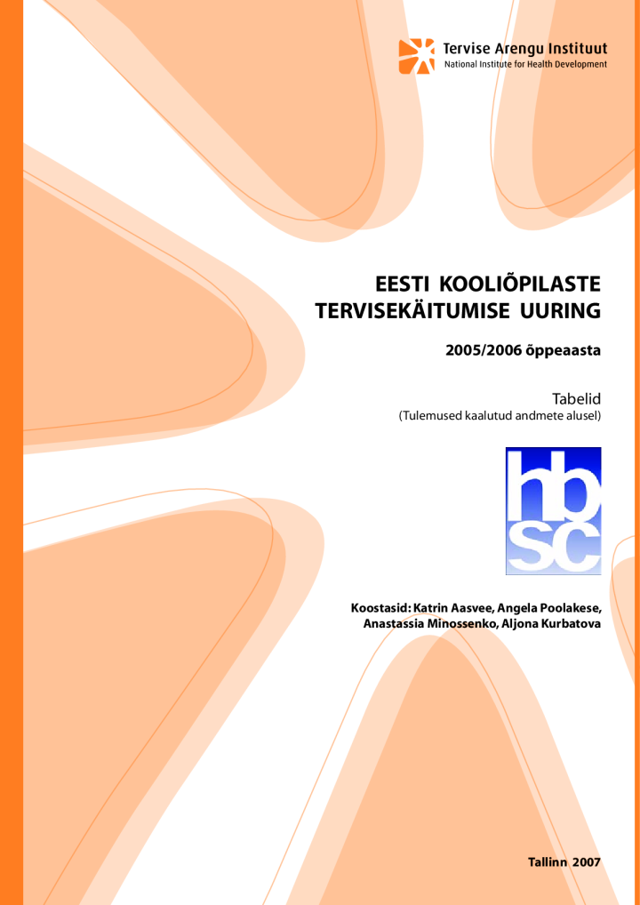 Eesti kooliõpilaste tervisekäitumise uuring. 2005/2006 õppeaasta. Tabelid