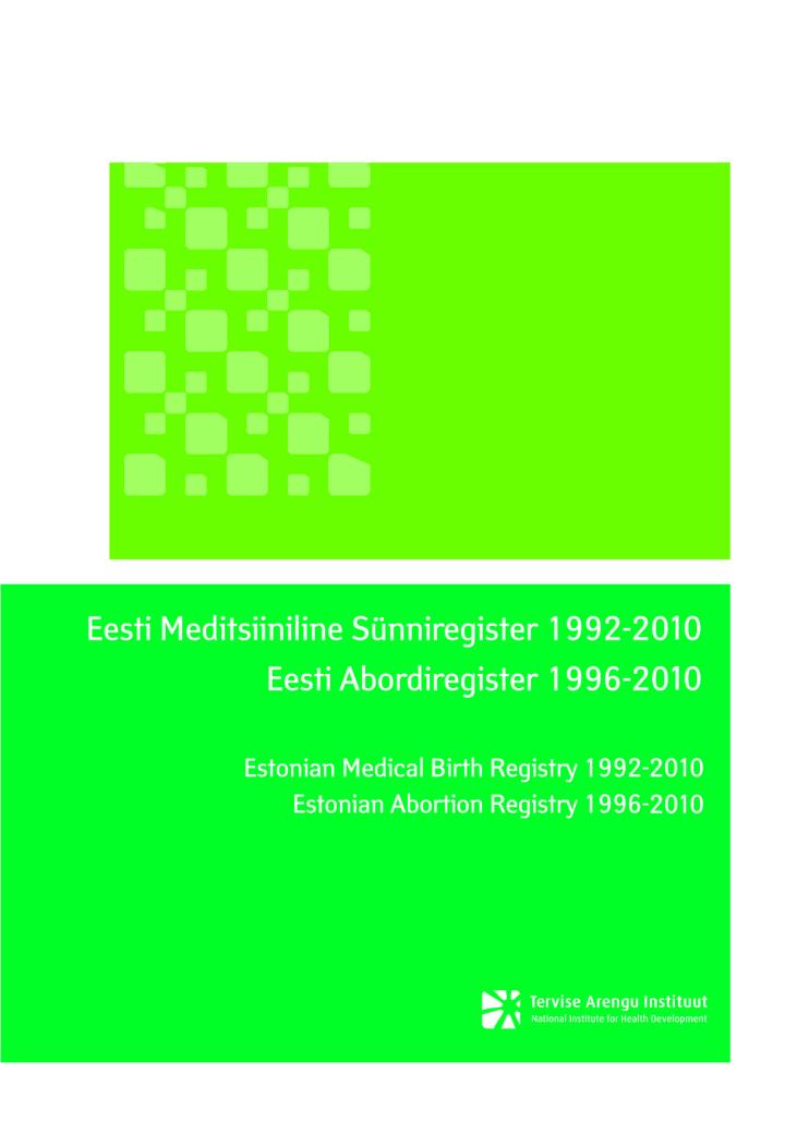 Eesti Meditsiiniline Sünniregister 1992-2010 Eesti Abordiregister 1996-2010. Estonian Medical Birth Registry 1992-2010. Estonian Abortion Registry 1996-2010