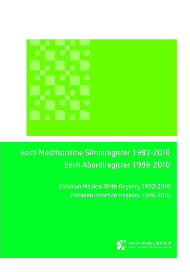 Eesti Meditsiiniline Sünniregister 1992-2010 Eesti Abordiregister 1996-2010. Estonian Medical Birth Registry 1992-2010. Estonian Abortion Registry 1996-2010