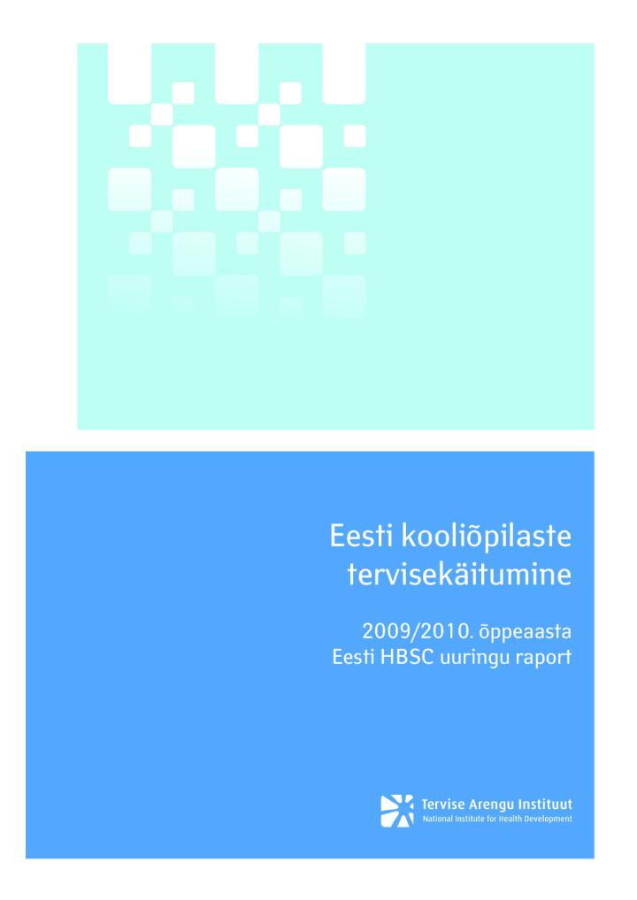 Eesti kooliõpilaste tervisekäitumine. 2009/2010. õppeaasta Eesti HBSC uuringu raport