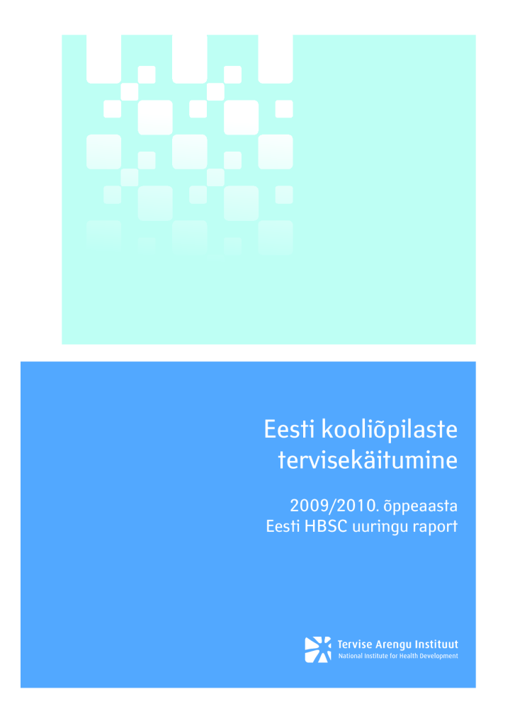 Eesti kooliõpilaste tervisekäitumine. 2009/2010. õppeaasta Eesti HBSC uuringu raport