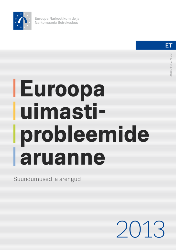 Euroopa uimastiprobleemide aruanne. Suundumused ja arengud 2013