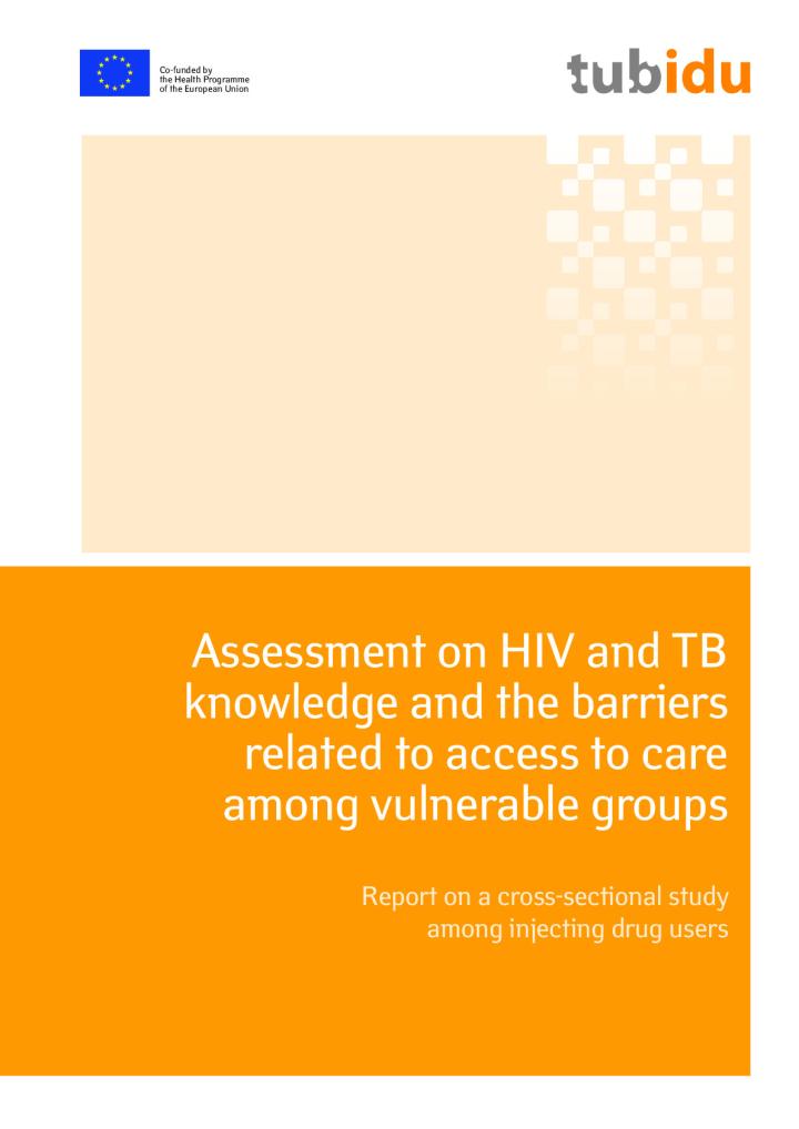 Assessment on HIV and TB knowledge and the barriers related to access to care among vulnerable groups. Report on a cross-sectional study among injecting drug users