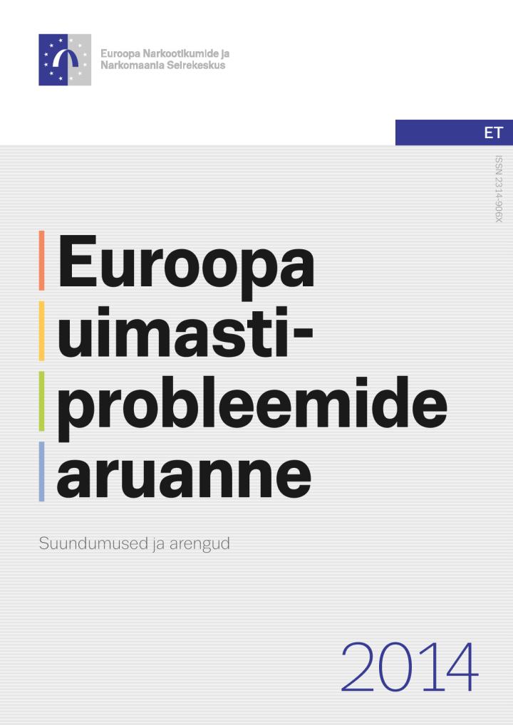 Euroopa uimastiprobleemide aruanne. Suundumused ja arengud 2014