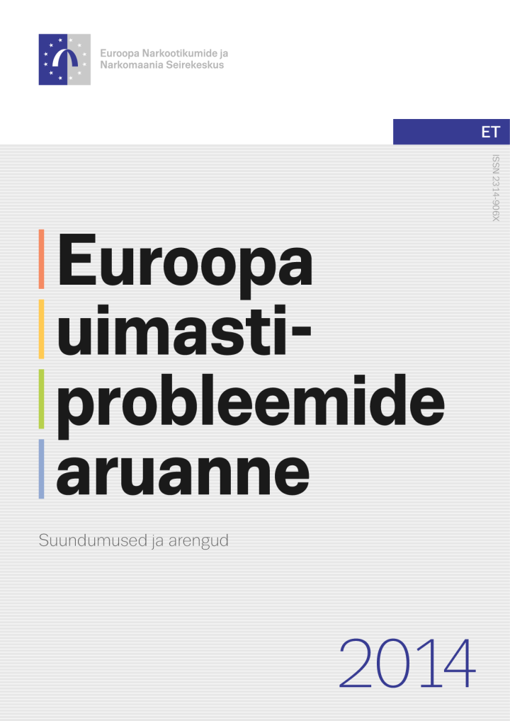 Euroopa uimastiprobleemide aruanne. Suundumused ja arengud 2014