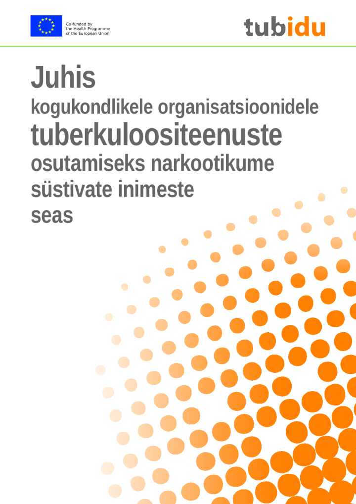 Juhis kogukondlikele organisatsioonidele tuberkuloositeenuste osutamiseks narkootikume süstivate inimeste seas