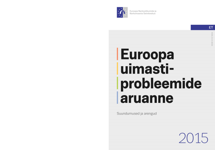 Euroopa uimastiprobleemide aruanne. Suundumused ja arengud 2015