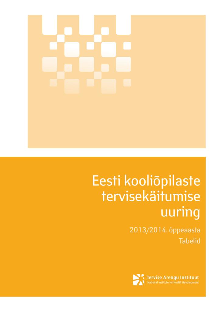 Eesti kooliõpilaste tervisekäitumise uuring. 2013/2014. õppeaasta. Tabelid
