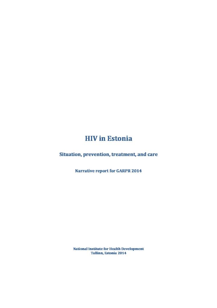 HIV in Estonia. Situation, prevention, treatment and care. Narrative report for GARPR 2014