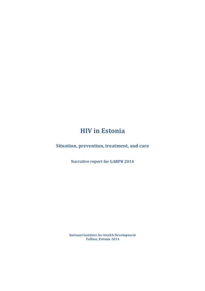 HIV in Estonia. Situation, prevention, treatment and care. Narrative report for GARPR 2014