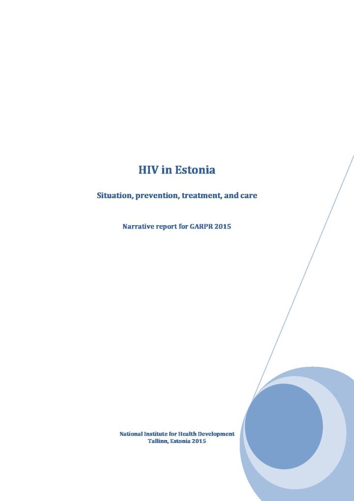 HIV in Estonia. Situation, prevention, treatment and care. Narrative report for GARPR 2015