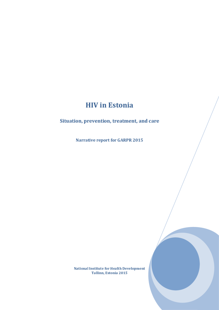 HIV in Estonia. Situation, prevention, treatment and care. Narrative report for GARPR 2015