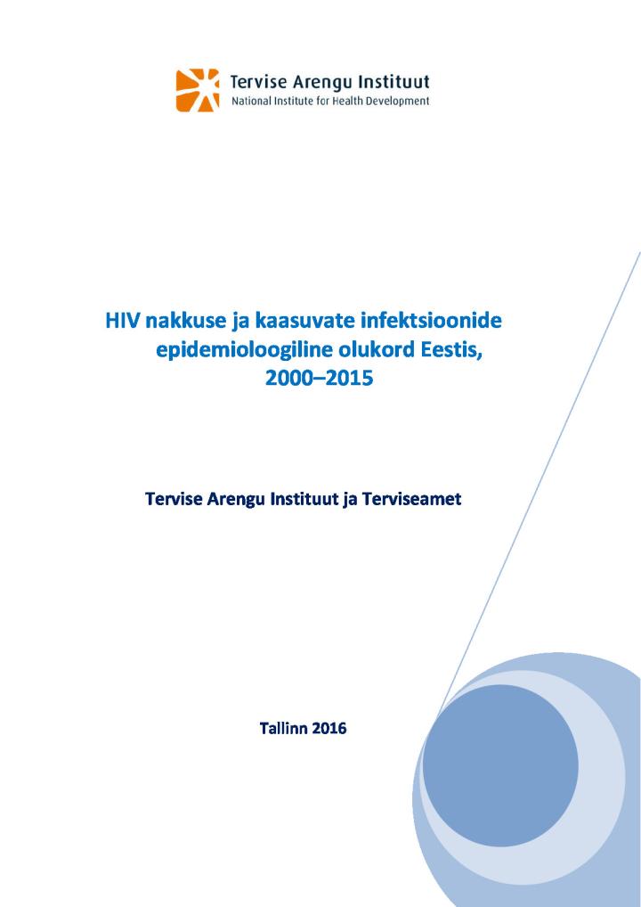 HIV nakkuse ja kaasuvate infektsioonide epidemioloogiline olukord Eestis, 2000–2015