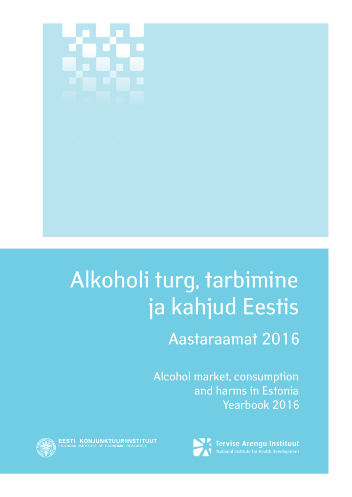 Alkoholi turg, tarbimine ja kahjud Eestis. Aastaraamat 2016. Alcohol market, consumption and harms in Estonia. Yearbook 2016