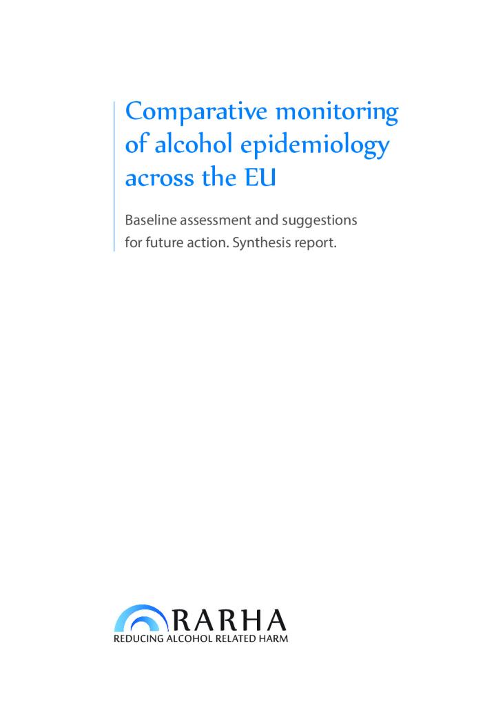 Comparative monitoring  of alcohol epidemiology  across the EU. Baseline assessment and suggestions  for future action. Synthesis report.