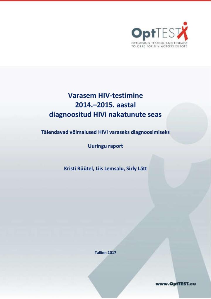 Varasem HIV-testimine 2014.–2015. aastal diagnoositud HIVi nakatunute seas. Täiendavad võimalused HIVi varaseks diagnoosimiseks