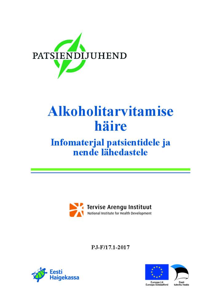 Alkoholitarvitamise häire. Infomaterjal patsientidele ja nende lähedastele PJ-F/17.1-2017 