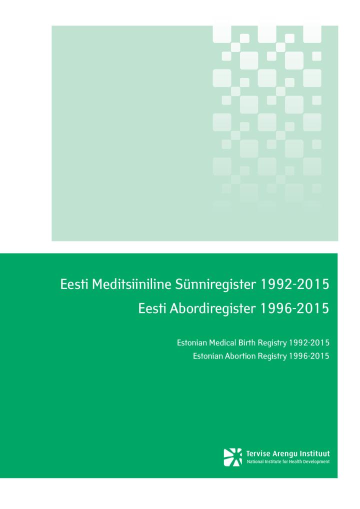 Eesti Meditsiiniline Sünniregister 1992–2015. Eesti Abordiregister 1996–2015
