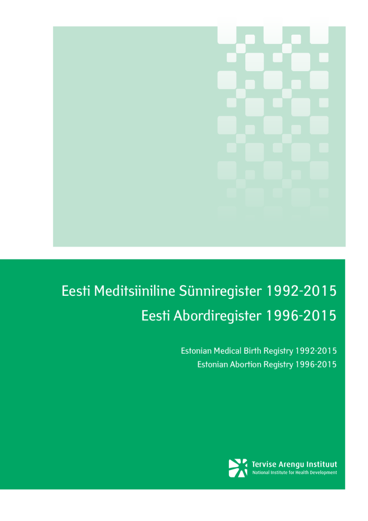 Eesti Meditsiiniline Sünniregister 1992–2015. Eesti Abordiregister 1996–2015