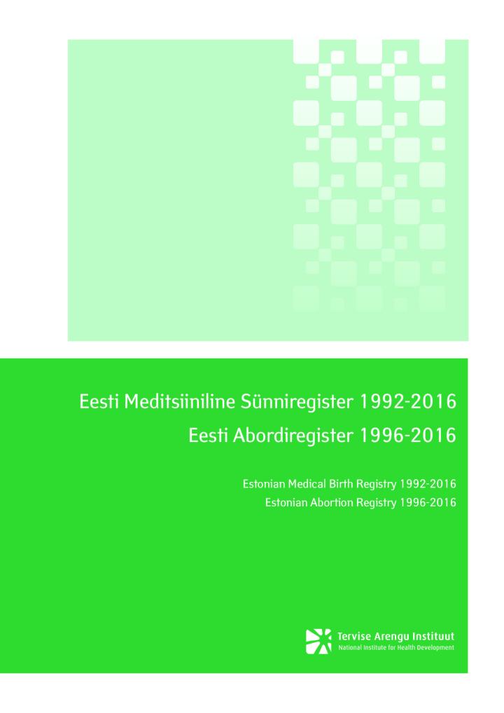 Eesti Meditsiiniline Sünniregister 1992–2016. Eesti Abordiregister 1996–2016