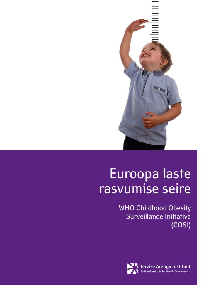 Euroopa laste rasvumise seire. WHO Childhood Obesity Surveillance Initiative (COSI)