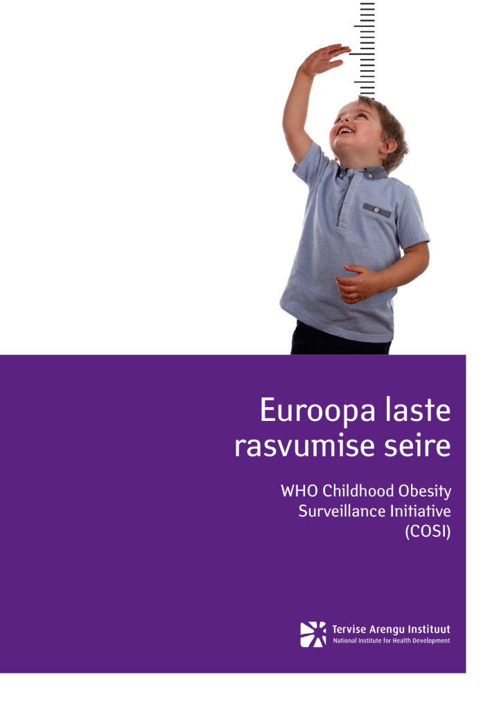 Euroopa laste rasvumise seire. WHO Childhood Obesity Surveillance Initiative (COSI)