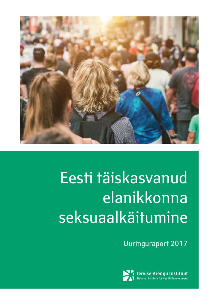 Eesti täiskasvanud elanikkonna seksuaalkäitumine. Uuringuraport 2017