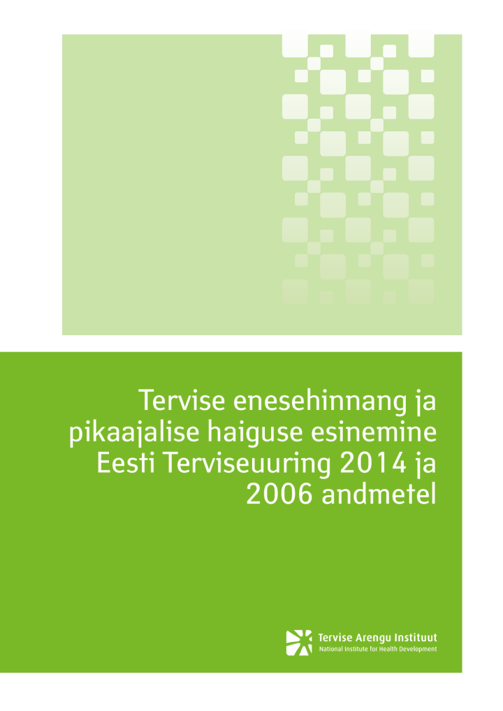 Tervise enesehinnang ja pikaajalise haiguse esinemine Eesti Terviseuuring 2014 ja 2006 andmetel 