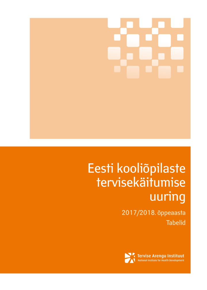 Eesti kooliõpilaste tervisekäitumise uuring 2017/2018. õppeaasta. Tabelid