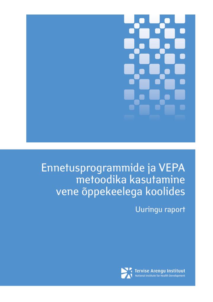 Ennetusprogrammide ja VEPA metoodika kasutamine vene õppekeelega koolides. Uuringu raport