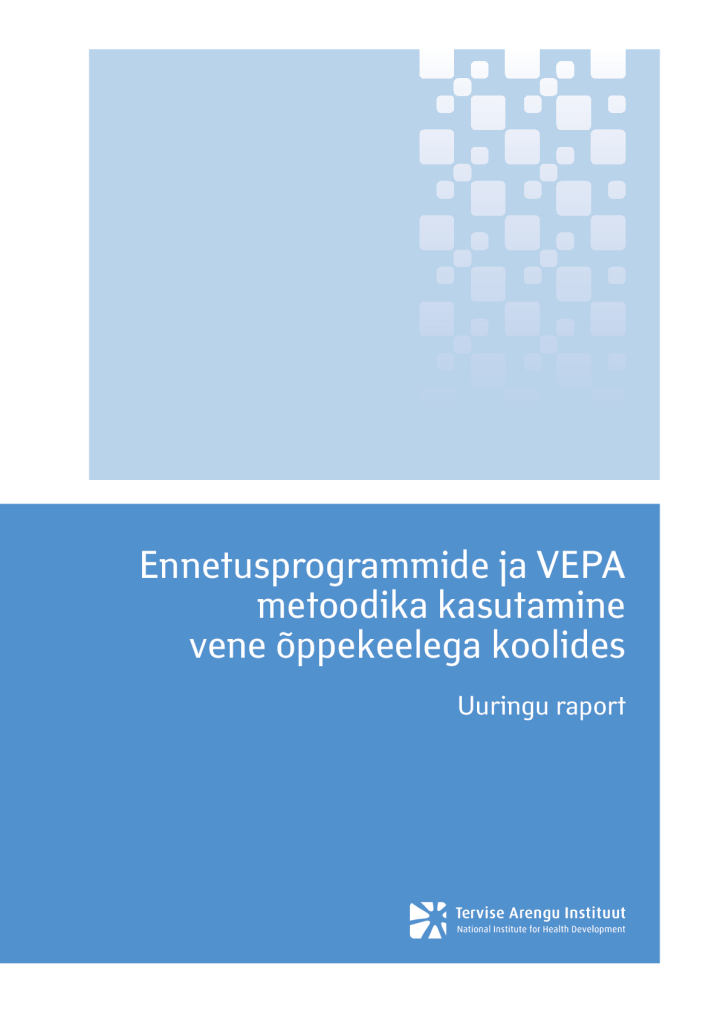 Ennetusprogrammide ja VEPA metoodika kasutamine vene õppekeelega koolides. Uuringu raport