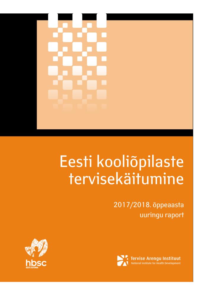 Eesti kooliõpilaste tervisekäitumine. 2017/2018. õppeaasta uuringu raport