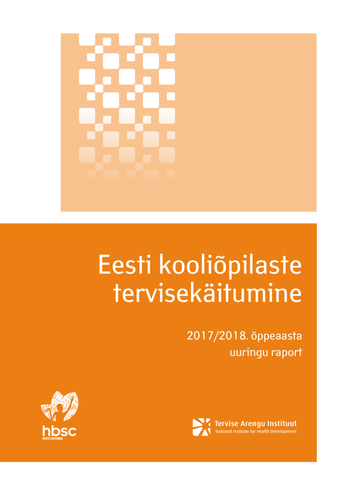 Eesti kooliõpilaste tervisekäitumine. 2017/2018. õppeaasta uuringu raport