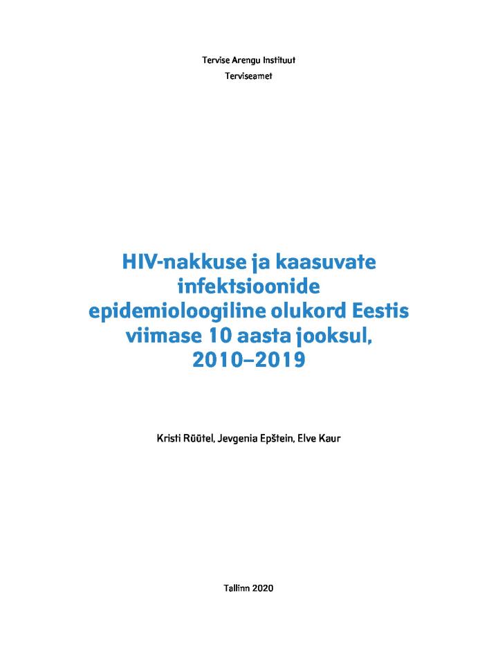 HIV-nakkuse ja kaasuvate infektsioonide epidemioloogiline olukord Eestis viimase 10 aasta jooksul, 2010–2019