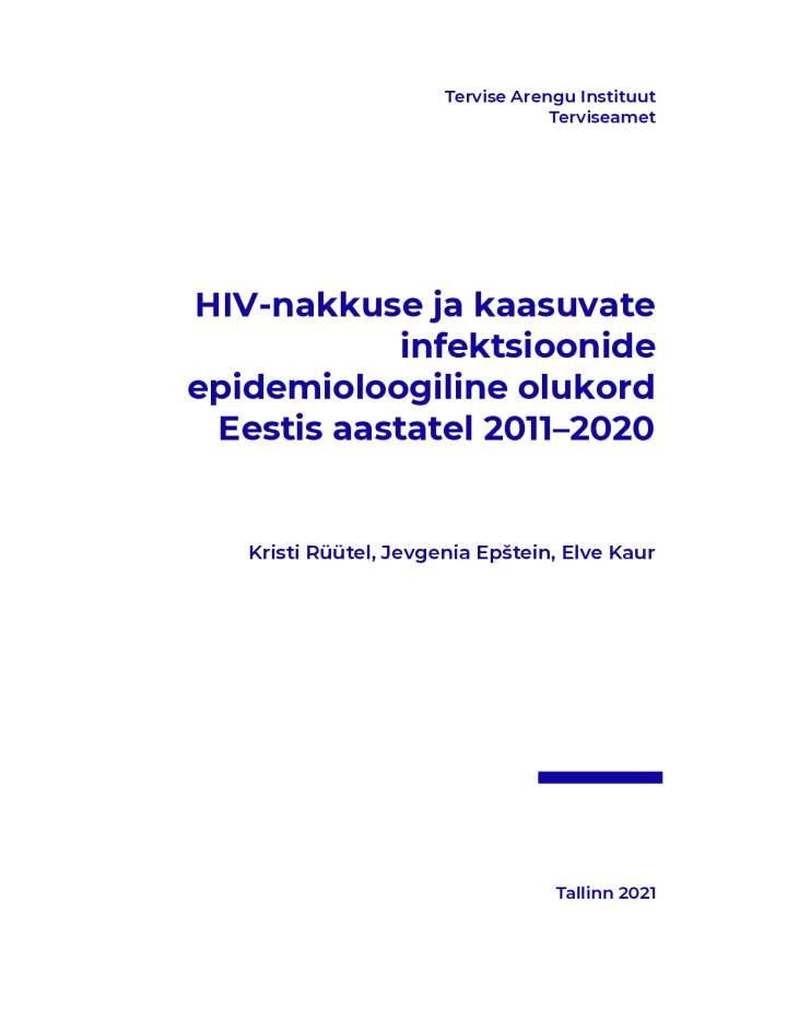 HIV-nakkuse ja kaasuvate infektsioonide epidemioloogiline olukord Eestis aastatel 2011-2020